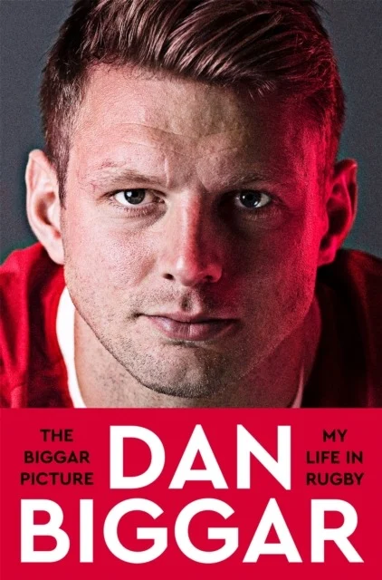 The Biggar Picture : My Life in Rugby