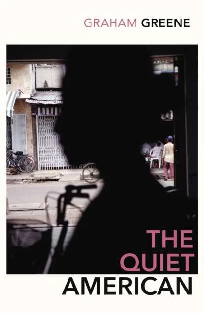 The Quiet American : Discover Graham Green’s prescient political masterpiece. One of The BBC 100 Novels that Shaped our World